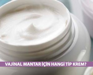 Vajinal Mantar İçin Hangi Tip Krem Kullanmalı?