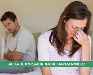 Aldatılan Kadın Ne Yapmalı, Nasıl Davranmalı?