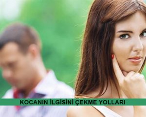 Kocam Benimle İlgilenmiyor Ne Yapmalıyım?