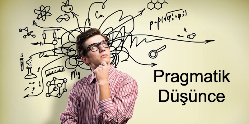 pragmatik nedir pragmatik düşünce nasıldır