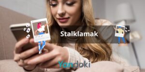 Stalklamak Ne Demek? Stalklarken Stalklanan Olmayın İşte Püf Noktaları